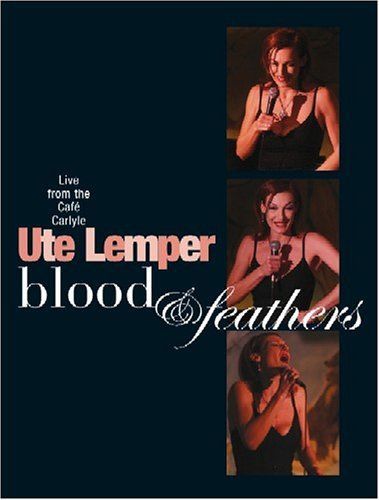 Blood & Feathers: Ute Lemper Live