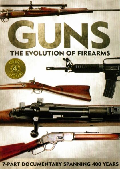 Guns: The Evolution Of Firearms