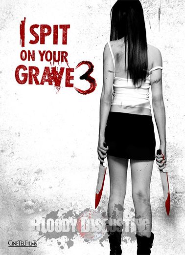 I Spit On Your Grave 3: Vengeance Is Mine