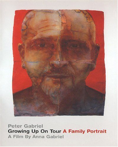 Peter Gabriel: Growing Up On Tour: A Family Portrait