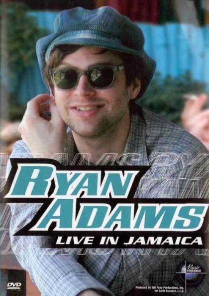 Ryan Adams: Live In Jamaica: Music In High Places